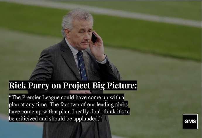 Rick Parry on Project Big Picture
