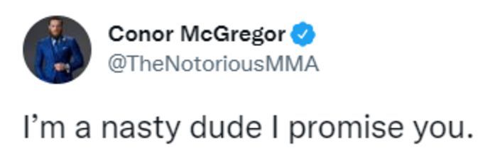 Conor McGregor claims he is a 'nasty dude'